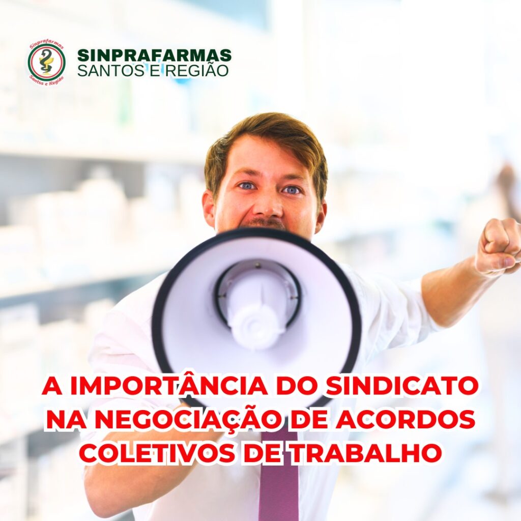 A importância do Sindicato na Negociação de acordos coletivos de trabalho